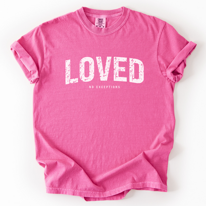 Loved No Exceptions Tee