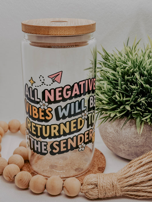 All Negative Vibes Will Be Returned To The Sender | 16oz Glass Cup with bamboo lid + clear glass straw
