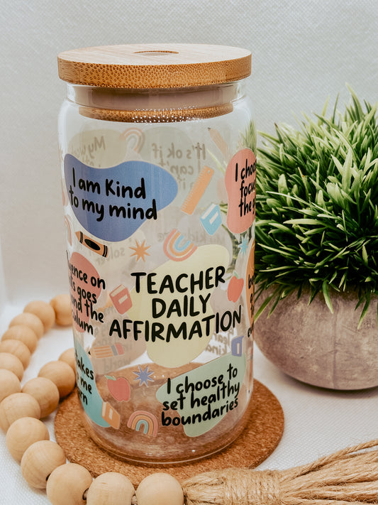 Teacher Daily Affirmation| 16oz Glass Cup with bamboo lid + clear glass straw