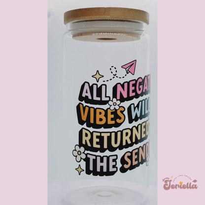 All Negative Vibes Will Be Returned To The Sender | 16oz Glass Cup with bamboo lid + clear glass straw